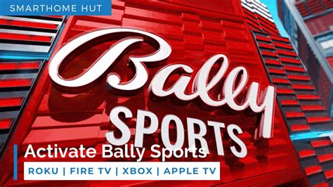 How to activate Bally Sports on Roku, Fire TV, Xbox, Apple TV.
